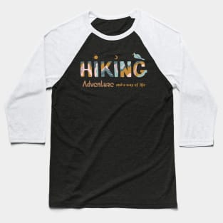 Hiking adventure as a way of life Baseball T-Shirt